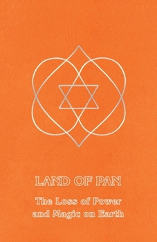 Paperback Land of Pan: The Loss of Power and Magic on Earth Book