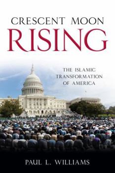 Paperback Crescent Moon Rising: The Islamic Transformation of America Book