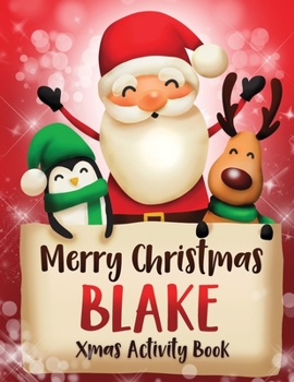 Merry Christmas Blake: Fun Xmas Activity Book, Personalized for Children, perfect Christmas gift idea
