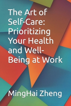 Paperback The Art of Self-Care: Prioritizing Your Health and Well-Being at Work Book