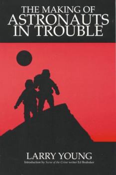 The Making of Astronauts in Trouble - Book  of the Astronauts in Trouble