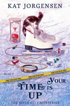 Paperback Your Time is Up: The River City Mysteries Book