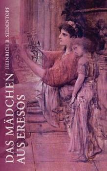 Paperback Das Mädchen aus Eresos: Die Jugend der altgriechischen Dichterin Sappho [German] Book