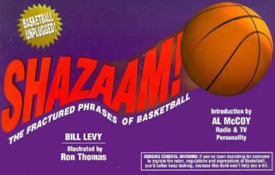 Paperback Shazaam: The Fractured Phrases of Basketball Book