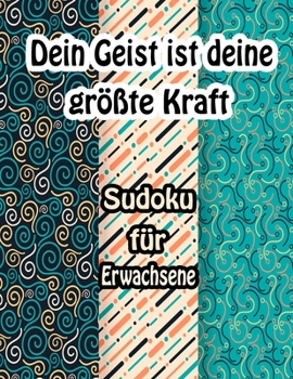 Paperback Dein Geist ist deine größte Kraft: Sudoku für Erwachsene [German] Book