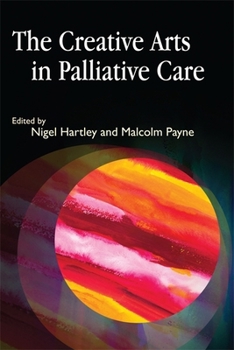 Paperback The Creative Arts in Palliative Care Book