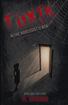 Paperback Toxik: In the Narcissist's Web Book