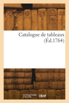 Paperback Catalogue de tableaux [French] Book
