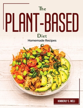 Paperback The Plant-Based Diet: Homemade Recipes Book