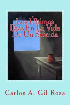 Paperback Los Últimos Días En La Vida De Un Suicida [Spanish] Book