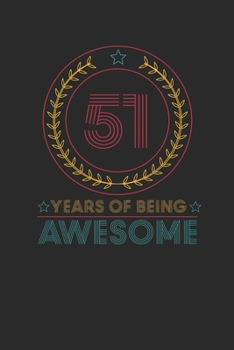51 Years Of Being Awesome: Dotted Bullet Notebook –  Awesome Birthday Gift Idea
