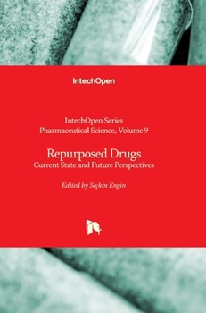 Repurposed Drugs - Current State and Future Perspectives (Pharmaceutical Science)