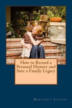 Paperback How to Record a Personal History and Save a Family Legacy Book