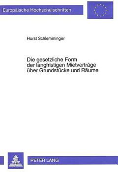 Paperback Die Gesetzliche Form Der Langfristigen Mietvertraege Ueber Grundstuecke Und Raeume [German] Book