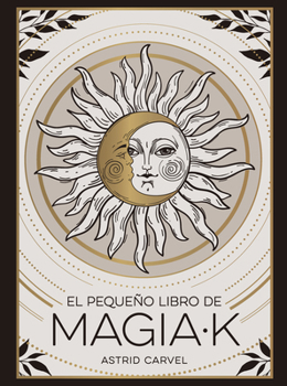 Paperback El Pequeño Libro de Magia-K (Little Book of Magick Spanish Edition) [Spanish] Book