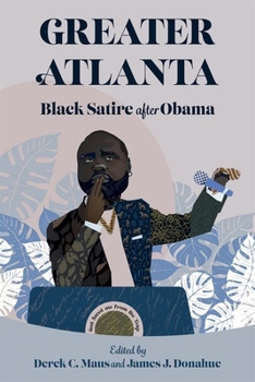 Hardcover Greater Atlanta: Black Satire After Obama Book