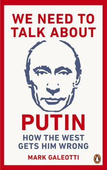 Paperback We Need to Talk about Putin: Why the West Gets Him Wrong, and How to Get Him Right Book