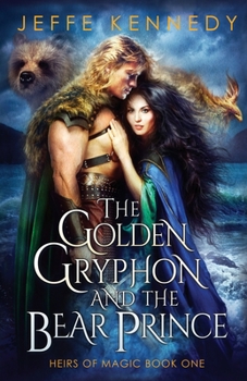 The Golden Gryphon and the Bear Prince : Heirs of Magic #1