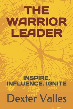 Paperback The Warrior Leader: Inspire. Influence. Ignite Book