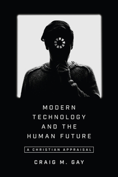 Paperback Modern Technology and the Human Future: A Christian Appraisal Book