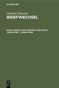 Hardcover Briefe von Friedrich Nietzsche Januar 1887 - Januar 1889 (German Edition) [German] Book