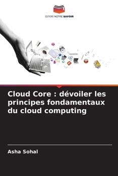 Paperback Cloud Core: dévoiler les principes fondamentaux du cloud computing [French] Book
