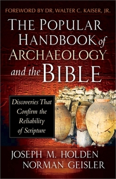 Hardcover The Popular Handbook of Archaeology and the Bible: Discoveries That Confirm the Reliability of Scripture Book