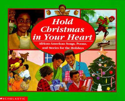 Hold Christmas In Your Heart: African American Songs, Poems, and Stories for the Holidays