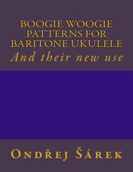 Paperback Boogie woogie patterns for Baritone Ukulele: And their new use Book