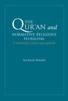 Paperback The Qur'an and Normative Religious Pluralism: A Thematic Study of the Qur'an Book