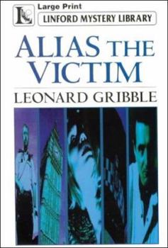 Alias the Victim - Book #35 of the Superintendent Anthony Slade
