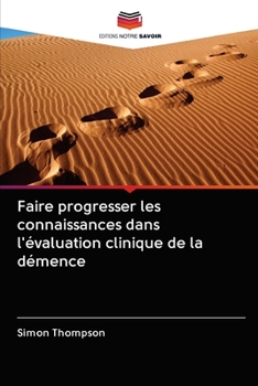 Paperback Faire progresser les connaissances dans l'évaluation clinique de la démence [French] Book