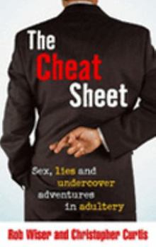 Paperback The Cheat Sheet : Sex, Lies and Undercover Adventures in Adultery Book
