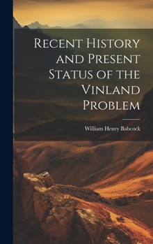 Hardcover Recent History and Present Status of the Vinland Problem Book