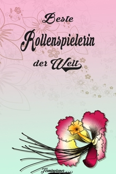 Beste Rollenspielerin der Welt - Terminplaner: Organizer und Planer mit individuellem Cover  | Geschenk für Büro, Arbeitskollegen, Kollegen und ... Wochenplaner, Jahresplaner (German Edition)