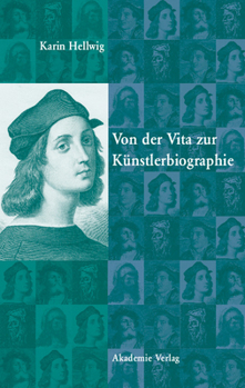 Hardcover Von Der Vita Zur Künstlerbiographie: Das Kunstwerk ALS Lebewesen [German] Book