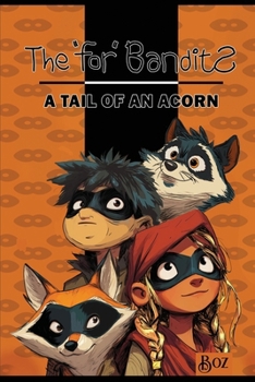 The For Bandits: A Tail of an Acorn