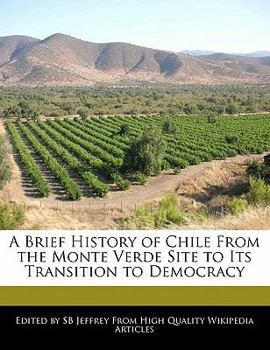 Paperback A Brief History of Chile from the Monte Verde Site to Its Transition to Democracy Book
