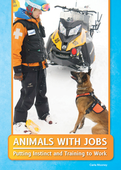 Hardcover Animals with Jobs: Putting Instinct and Training to Work Book