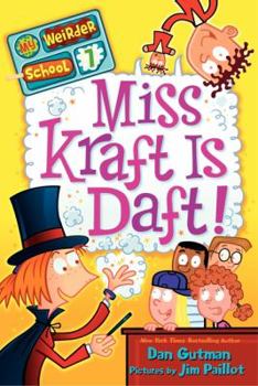 Miss Kraft Is Daft! - Book #7 of the My Weirder School