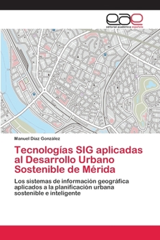 Tecnologías SIG aplicadas al Desarrollo Urbano Sostenible de Mérida