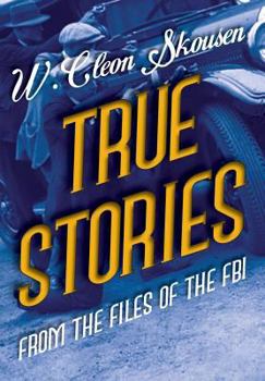 Hardcover True Stories from the Files of the FBI: America's Most Notorious Gangsters, Mobsters and Mafia Members Book