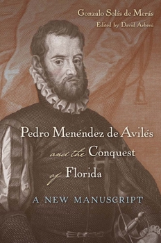 Paperback Pedro Menéndez de Avilés and the Conquest of Florida: A New Manuscript Book