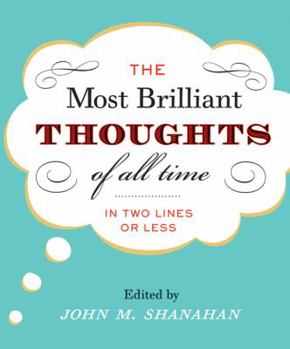 Hardcover The Most Brilliant Thoughts of All Time (in Two Lines or Less) Book
