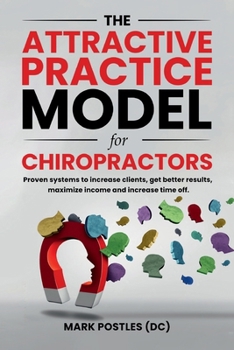Paperback The Attractive Practice Model for Chiropractors Book