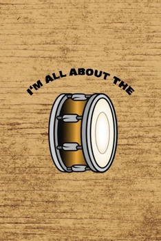 Paperback All About The Drum.: All Purpose 6x9 Blank Lined Notebook Journal Way Better Than A Card Trendy Unique Gift Brown Wood Texture Drummer Book