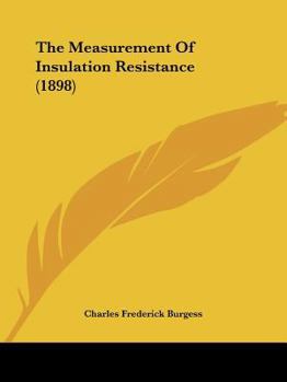 Paperback The Measurement Of Insulation Resistance (1898) Book