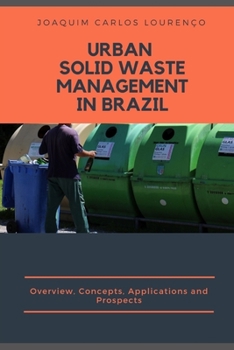 Paperback Urban Solid Waste Management in Brazil: Overview, Concepts, Applications, and Prospects Book