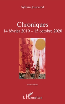Chroniques: 14 février 2019 - 15 octobre 2020 (Accent Tonique - Poésie) (French Edition)