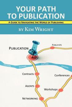 Paperback Your Path to Publication: A Guide to Navigating the World of Publishing Book
